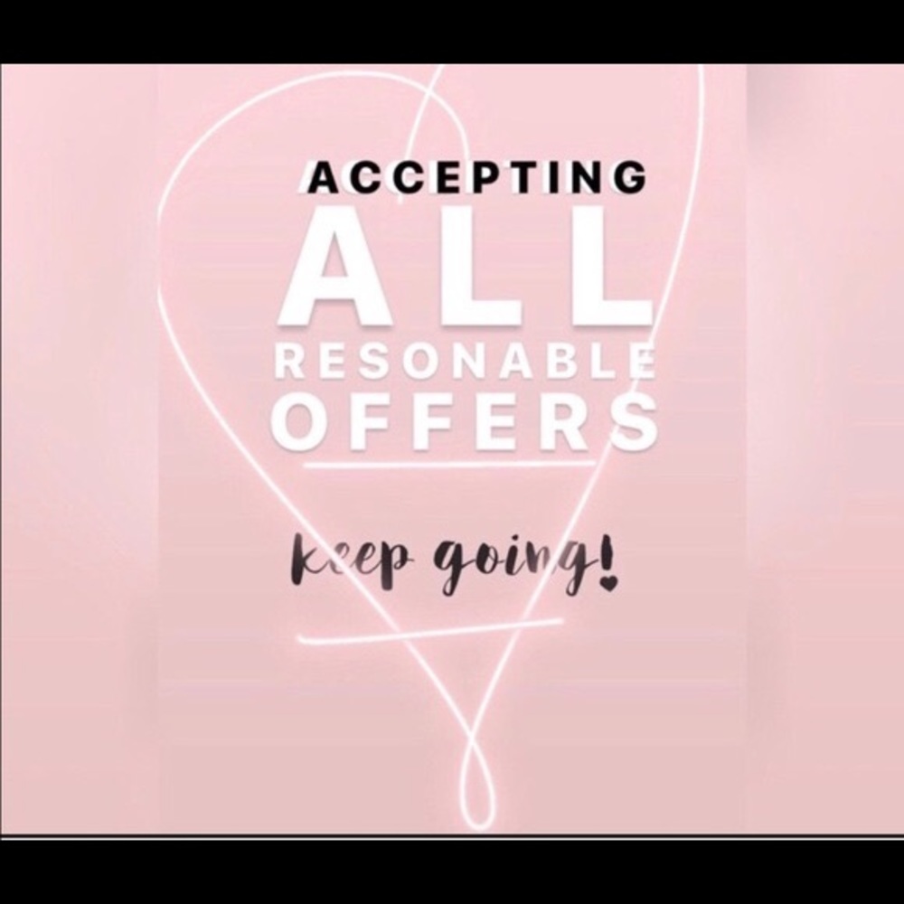 Accepting all offers!